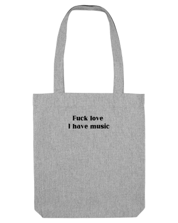 fuck love i have music Heather Grey