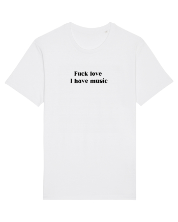 fuck love i have music White