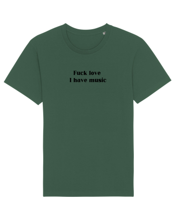 fuck love i have music Bottle Green