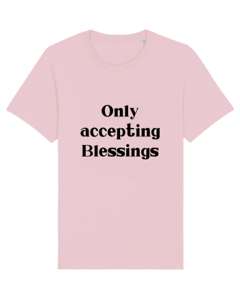 only accepting blessings Cotton Pink