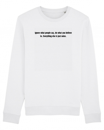 ignore what people say... White