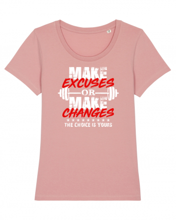 Make excuses or make changes Canyon Pink