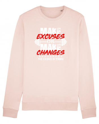 Make excuses or make changes Candy Pink