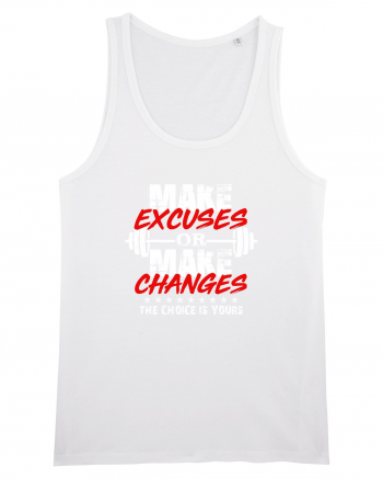 Make excuses or make changes White