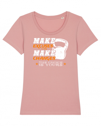 Make excuses or make changes Canyon Pink