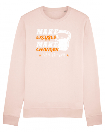 Make excuses or make changes Candy Pink