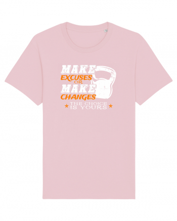 Make excuses or make changes Cotton Pink