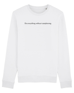 do everything without complaining Bluză mânecă lungă Unisex Rise
