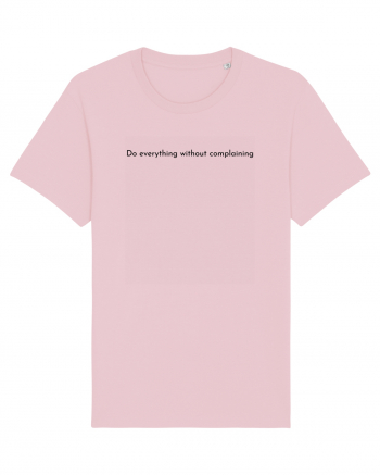 do everything without complaining Cotton Pink