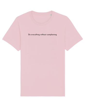 do everything without complaining Cotton Pink