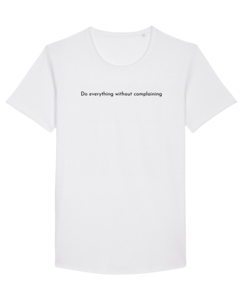 do everything without complaining White