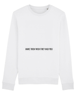 make them wish they had you Bluză mânecă lungă Unisex Rise