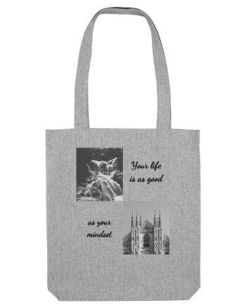 your life is as good as your mondset Heather Grey