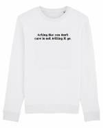 acting like you don t care... Bluză mânecă lungă Unisex Rise