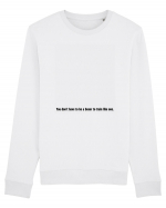 you don t have to be... Bluză mânecă lungă Unisex Rise