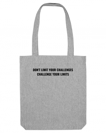 don t limit your challenges... Heather Grey