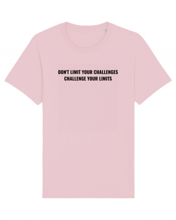 don t limit your challenges... Cotton Pink