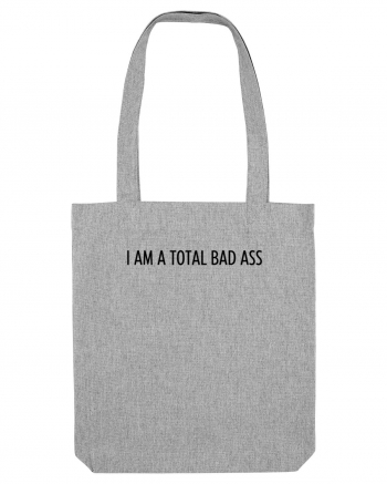 i am a total bad ass Heather Grey