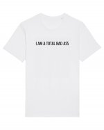 i am a total bad ass Tricou mânecă scurtă Unisex Rocker