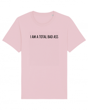 i am a total bad ass Cotton Pink