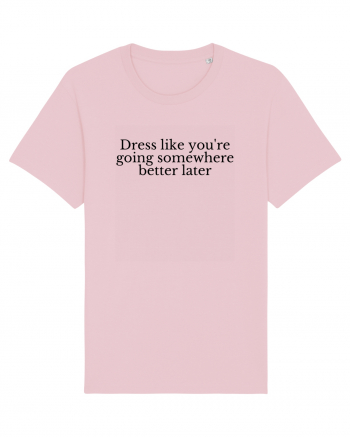 dress like you re going ... Cotton Pink