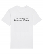 i am creating the life of my dreams Tricou mânecă scurtă Unisex Rocker