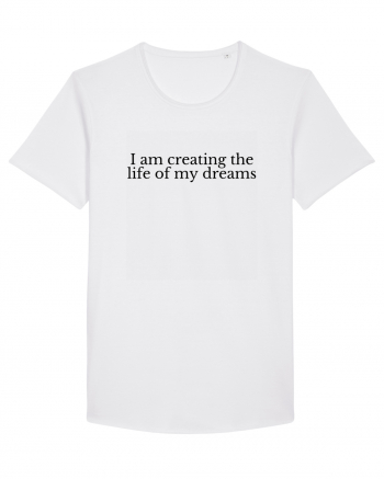 i am creating the life of my dreams White