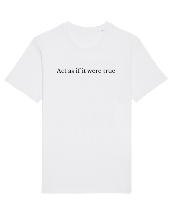 act as if it were true White