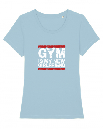 Gym is my girlfriend Sky Blue