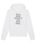 they don t deserve you stay busy Hanorac Unisex Drummer