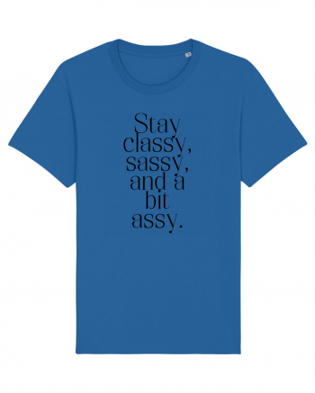 stay classy sassy and a bit assy Royal Blue