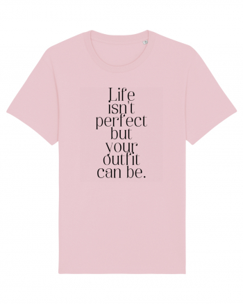 life isn t perfect but your outfit can be Cotton Pink