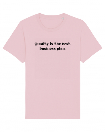 quality is the best business plan Cotton Pink
