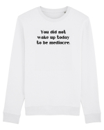 you did not wake up to... Bluză mânecă lungă Unisex Rise