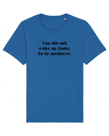 you did not wake up to... Royal Blue