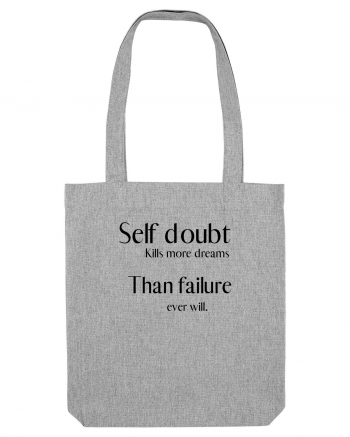 self doubt kills more dreams... Heather Grey