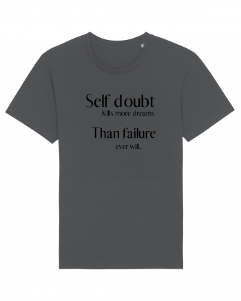 self doubt kills more dreams... Anthracite