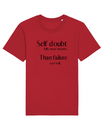 self doubt kills more dreams... Red