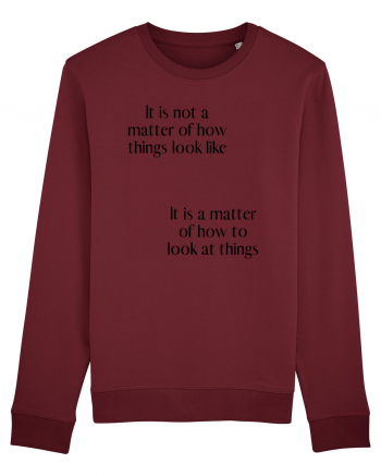it is not a matter of how... Burgundy