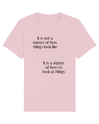 it is not a matter of how... Cotton Pink