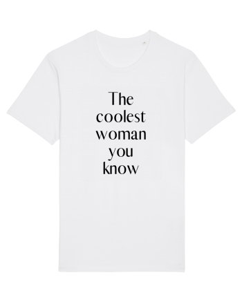 the coolest woman you know White