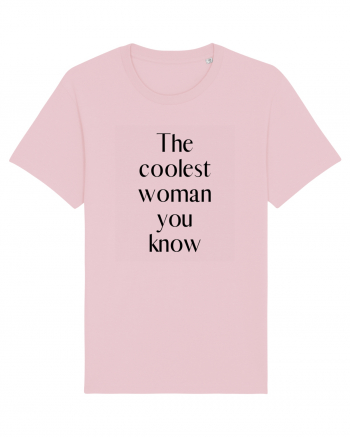 the coolest woman you know Cotton Pink