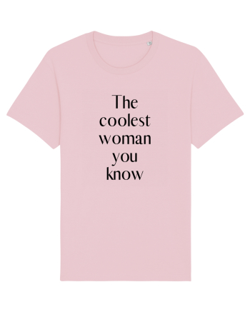 the coolest woman you know Cotton Pink