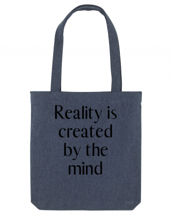 reality is created by the mind Midnight Blue