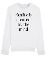 reality is created by the mind Bluză mânecă lungă Unisex Rise