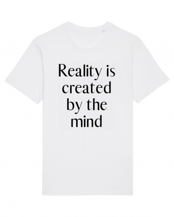 reality is created by the mind White