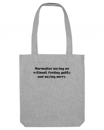 normalize saying no without feeling... Heather Grey