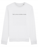 fuck you we do what... Bluză mânecă lungă Unisex Rise