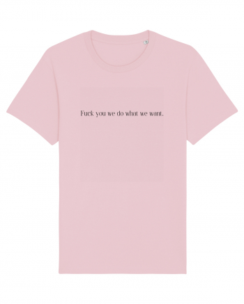 fuck you we do what... Cotton Pink