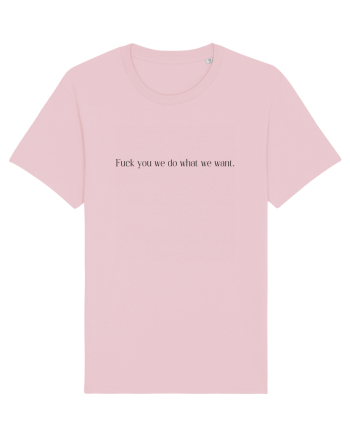 fuck you we do what... Cotton Pink